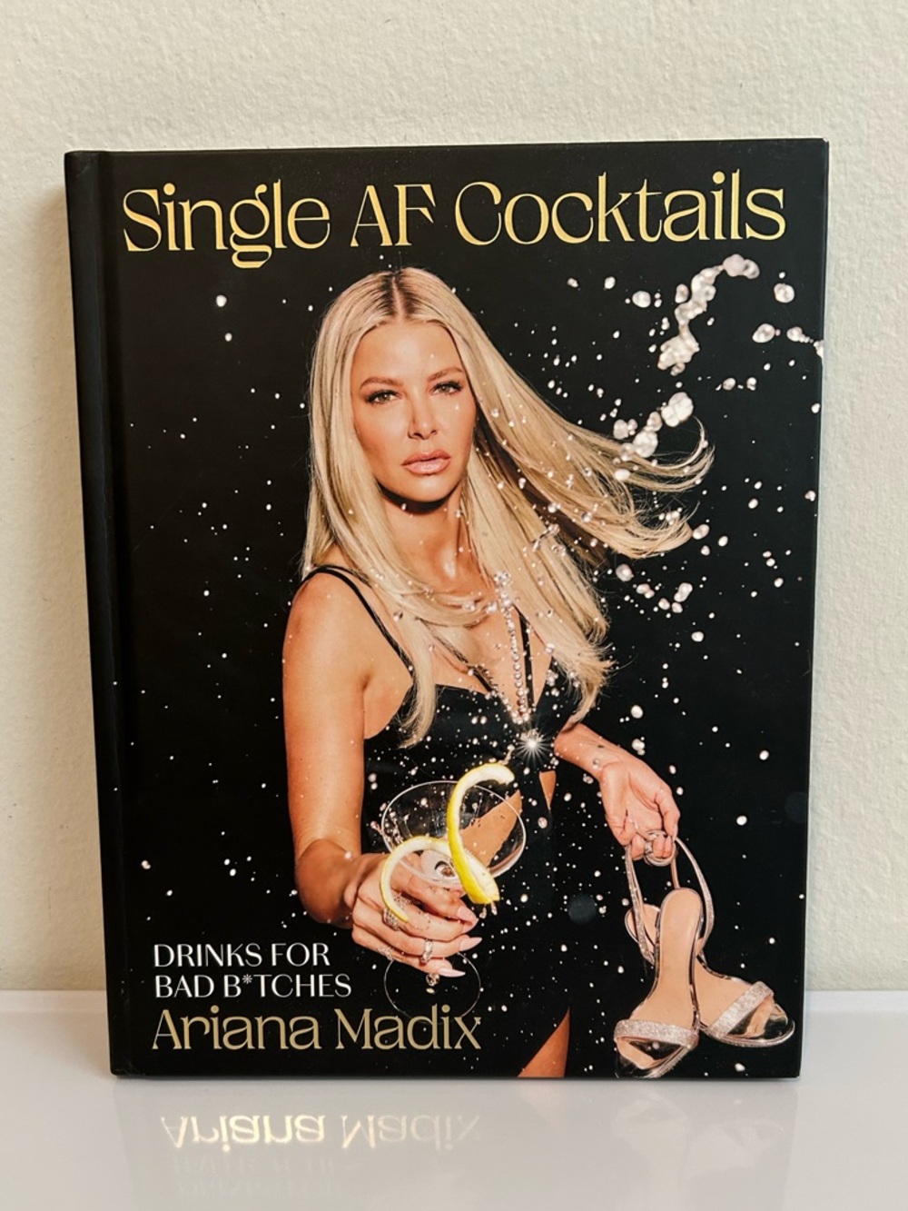 Single AF Cocktails : Drinks for Bad B*tches by Ariana Madix (2023, Hardcover)